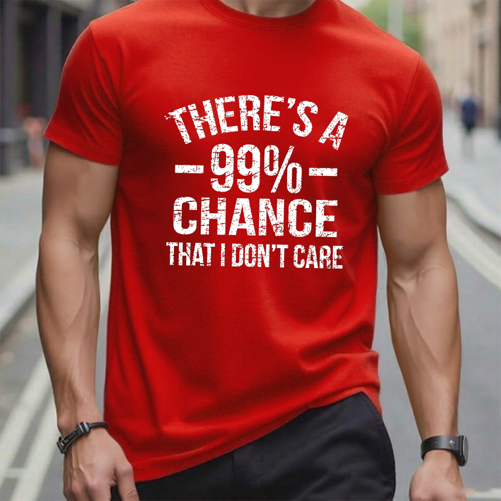 There's A 99% Chance I Don't Care T-shirt