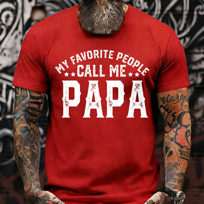 Personalized “My Favorite People Call Me Papa Custom Father's T-Shirts