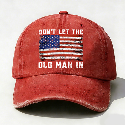 DON'T LET THE OLD MAN IN hat