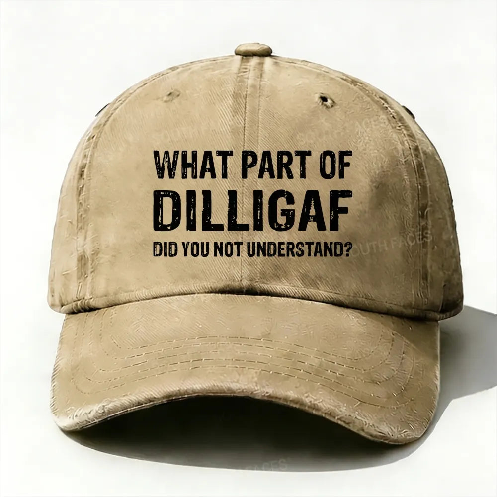 What Part Of Dilligaf Did You Not Understand? baseball cap