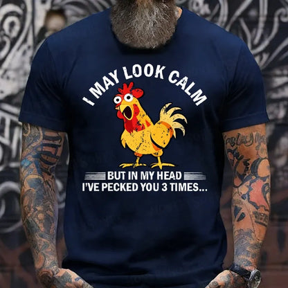 I May Look Calm But In My Head I've Pecked You 3 Times Funny T-Shirts
