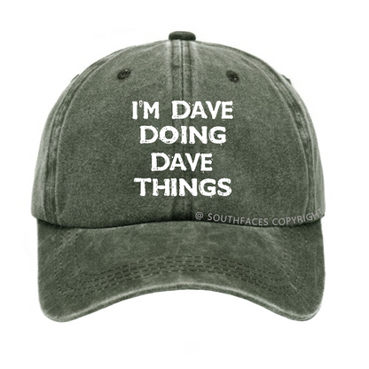 I'm Dave Doing Dave Things Funny Custom Hat