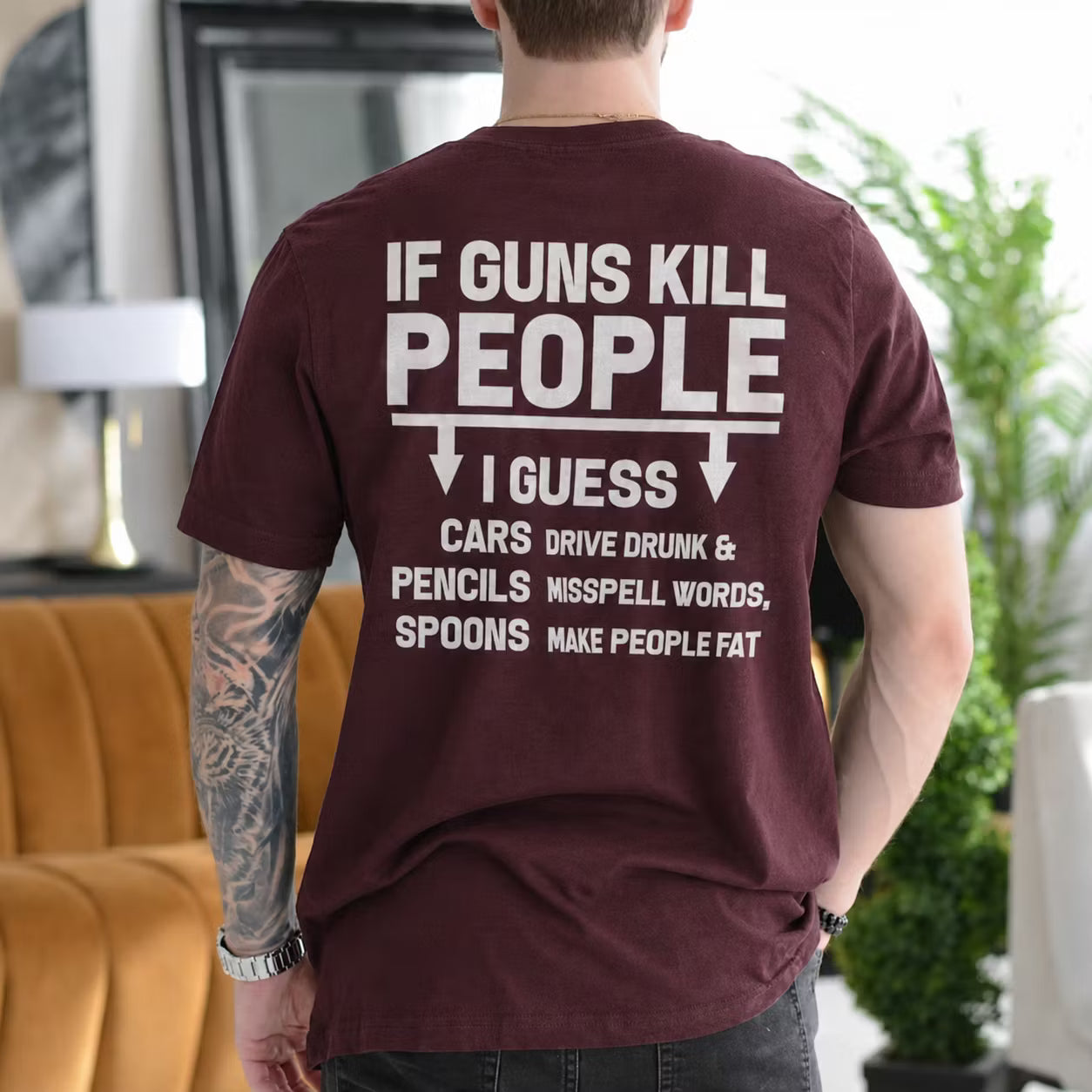 IF GUNS KILL PEOPLE I GUESS CARS DRIVE DRUNK & PENCILS MISSPELL WORDS, SPOONS MAKE PEOPLE FAT Unisex T-shirt/Crewneck/Hoodie