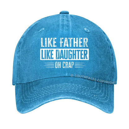 Like Father Like Daughter Oh Crap Hat