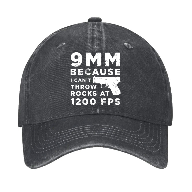 9mm Because I Can't Throw Rocks At 1200 Fps Hat