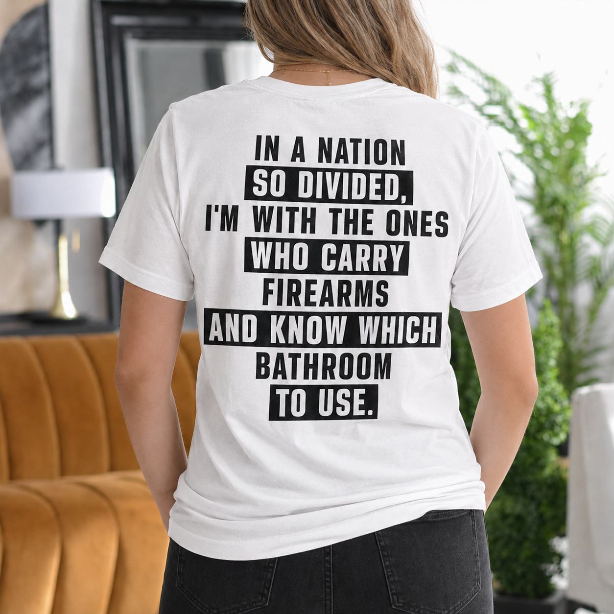 IN A NATION SO DIVIDED, I'M WITH THE ONES WHO CARRY FIREARMS AND KNOW WHICH BATHROOM TO USE Unisex T-shirt/Crewneck/Hoodie