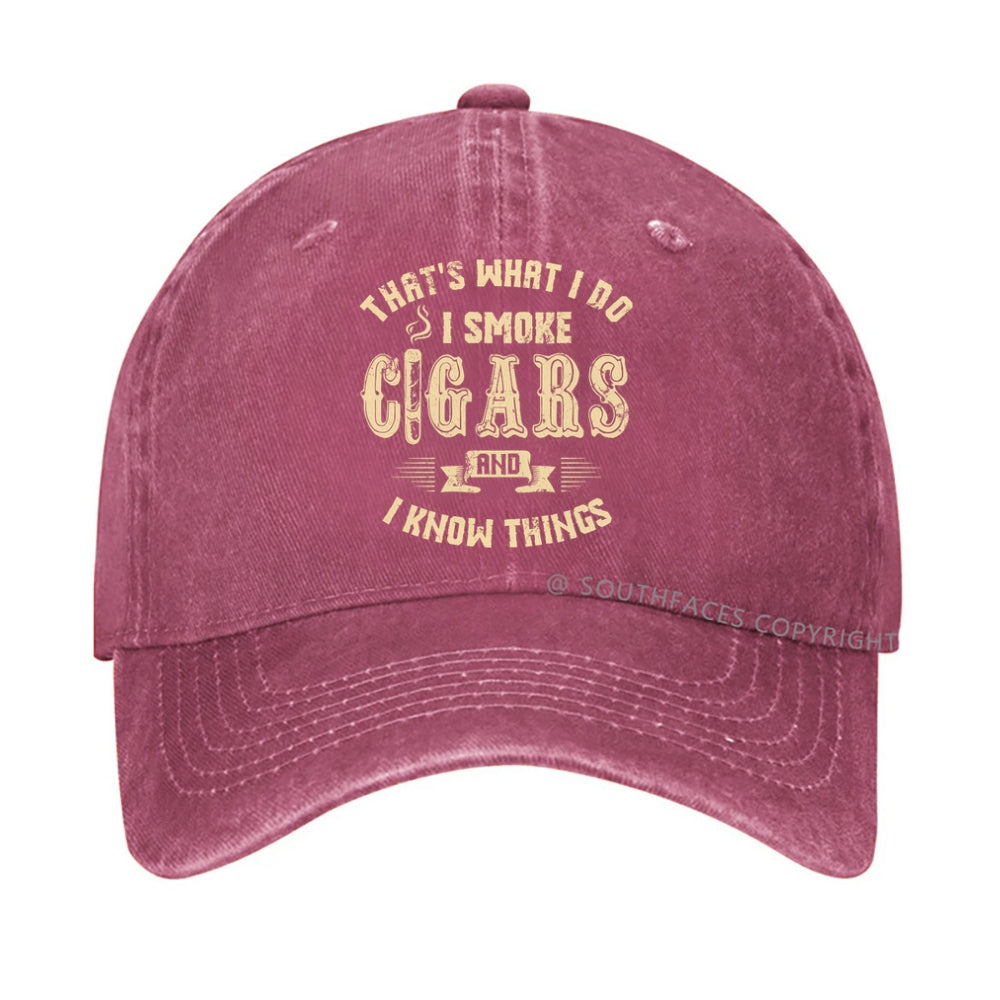 That's What I Do I Smoke Cigars And I Know Things hat