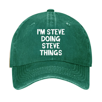 I'm Steve Doing Steve Things Hat