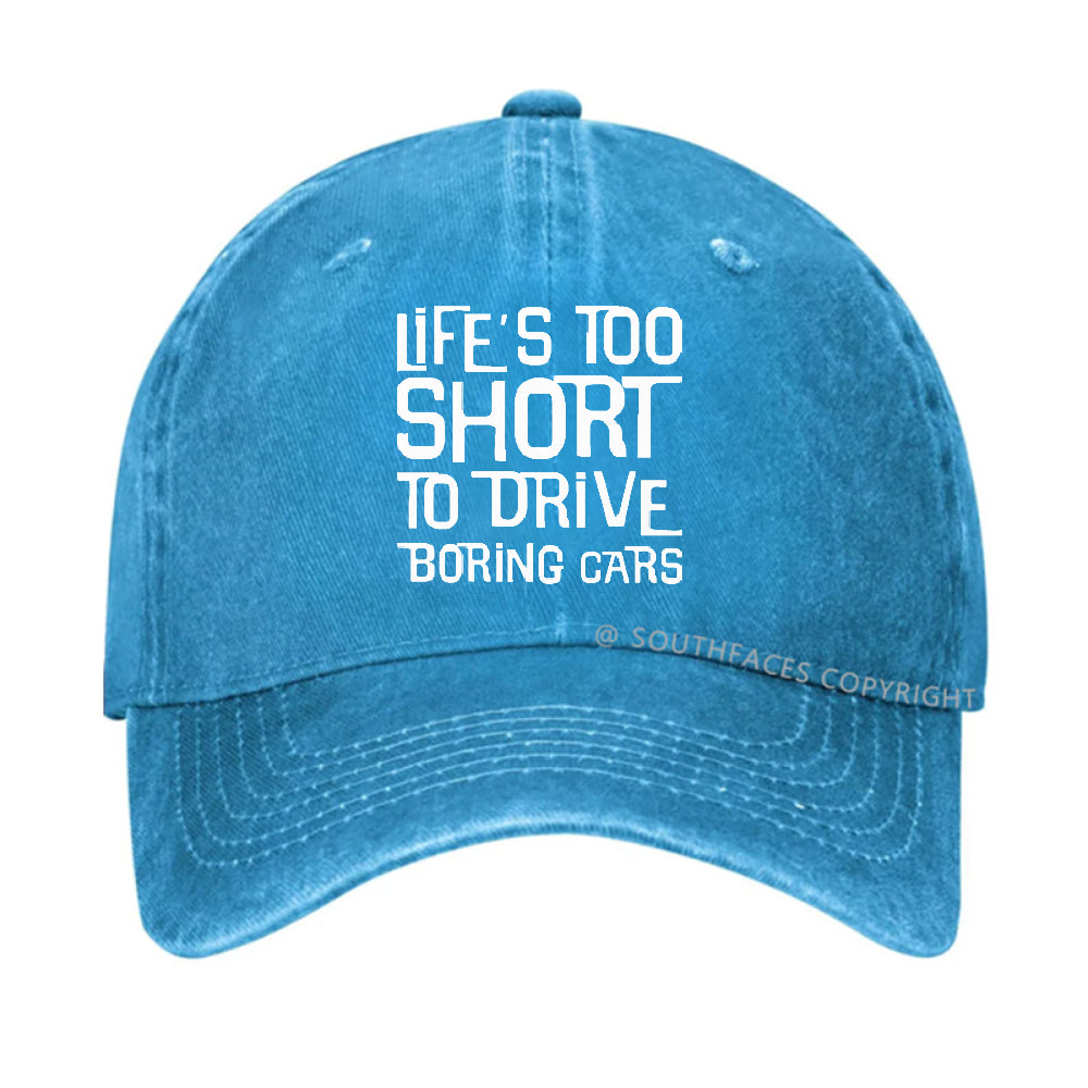 Life's Too Short To Drive Boring Cars Funny Gift Hat