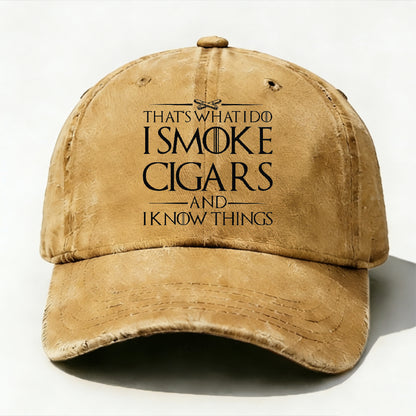 That's What I Do I Smoke Cigars And I Know Things Hat