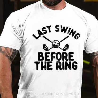 Last Swing Before The Ring T-Shirt