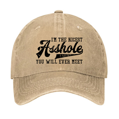 I'm The Nicest Asshole You'll Ever Meet Hat