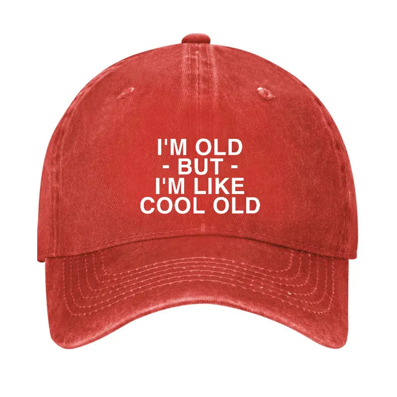 I'm Old But I'm Like Cool Old Funny Hat
