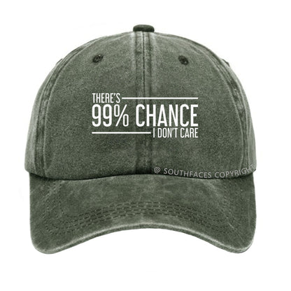 There's A 99% Chance I Don't Care Funny hat