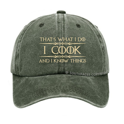 That's What I Do I Cook And I Know Things hat