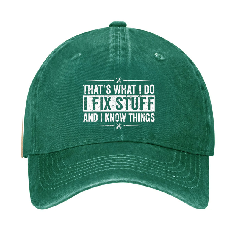 That's What I Do I Fix Stuff For Men Hat