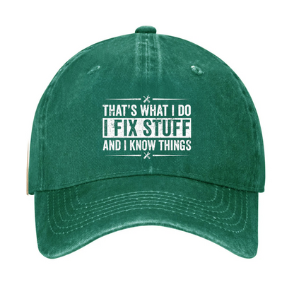 That's What I Do I Fix Stuff For Men Hat