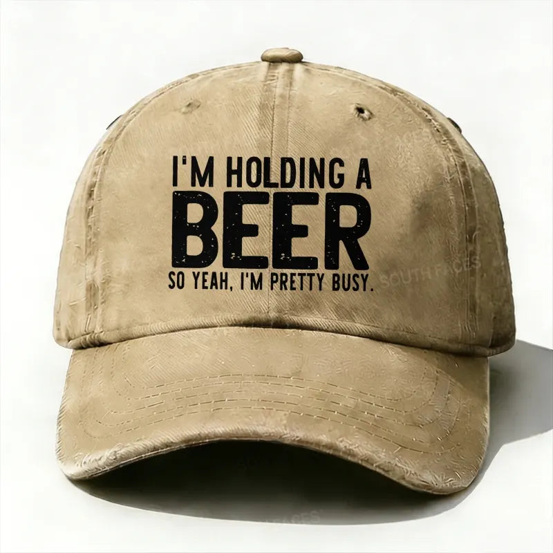 I'm Holding A Beer So Yeah£¬I'm Pretty Busy Baseball Cap