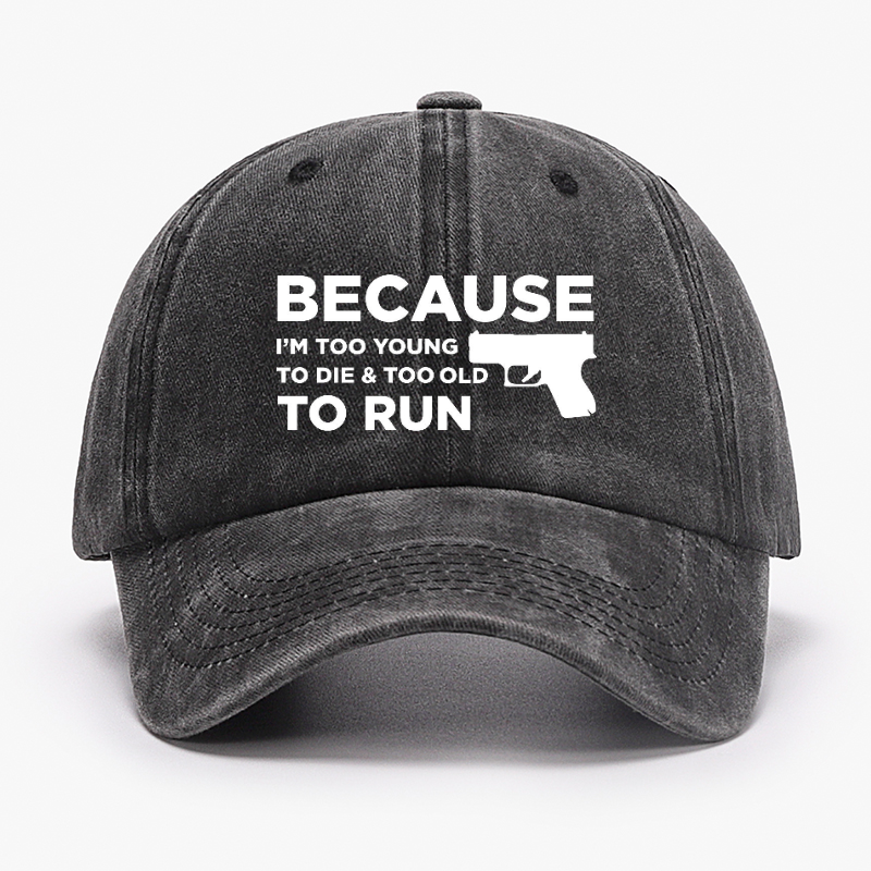 USA Because Im Too Young to Die Too Old to Run Hat