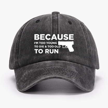 USA Because Im Too Young to Die Too Old to Run Hat