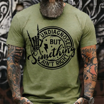 Undiagnosed But Something Ain't Right T-Shirts