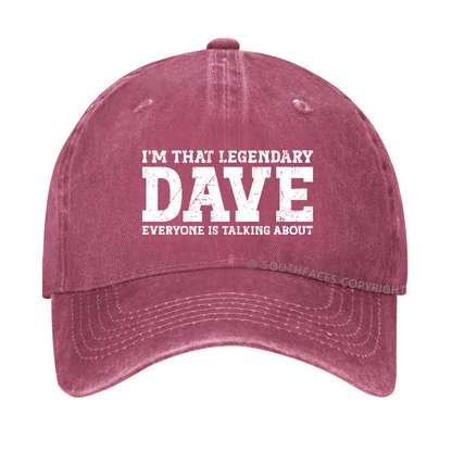 I'm That Legendary Dave Everyone Is Talking About Funny Gift Hat