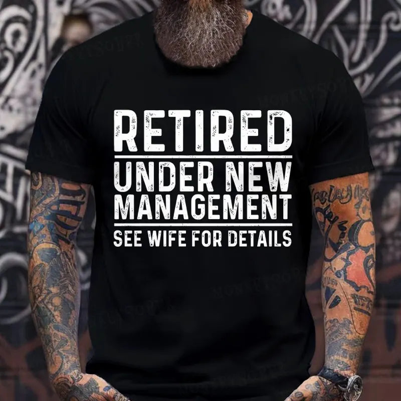 Retired Under New Management See Wife For Details T-Shirt