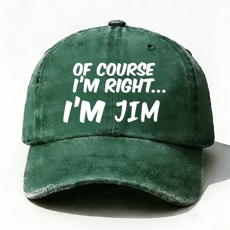Of Course I'm Right I'm Jim Hat