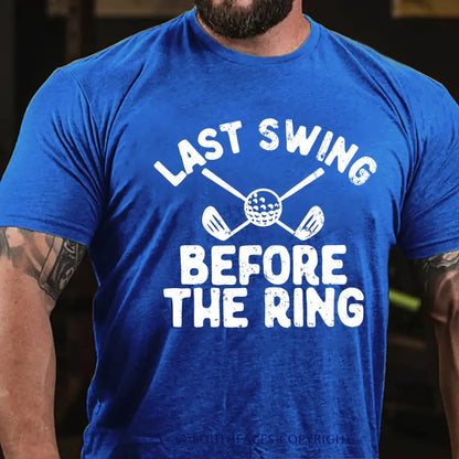 Last Swing Before The Ring T-Shirt
