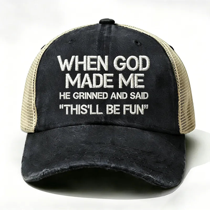 Embroidered When God Made Me He Grinned And Said This'll Be Fun Trucker Cap