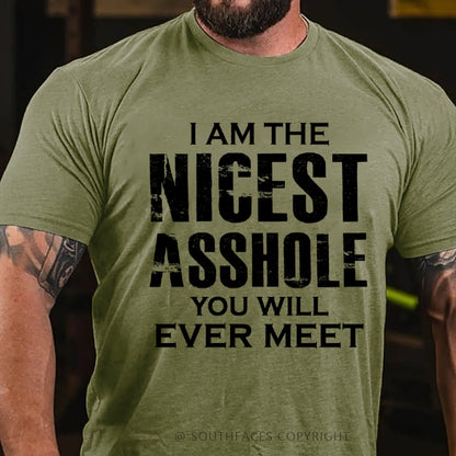I'm The Nicest Asshole You'll Ever Meet T-Shirt