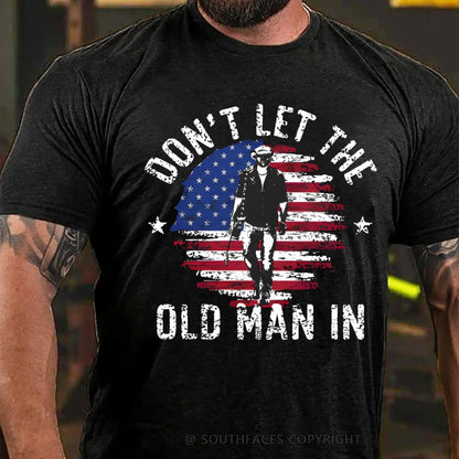 Don't Let The Old Man In T-Shirt