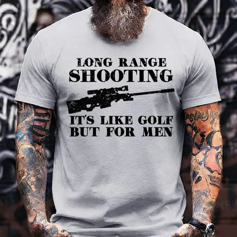 Long Range Shooting It's Like Golf But For Men Funny T-Shirts