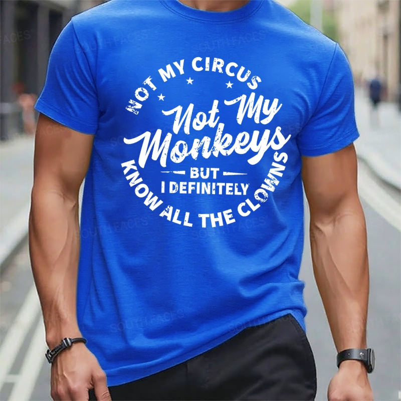Not My Circus Not My Monkeys But I Definitely Know The Clowns T-Shirts