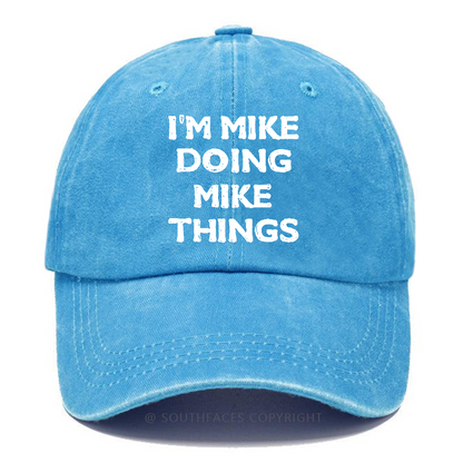 I'm Mike Doing Mike Things Hat