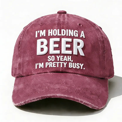 Embroidered  I'm Holding A Beer So Yeah, I'm Pretty Busy  Hat
