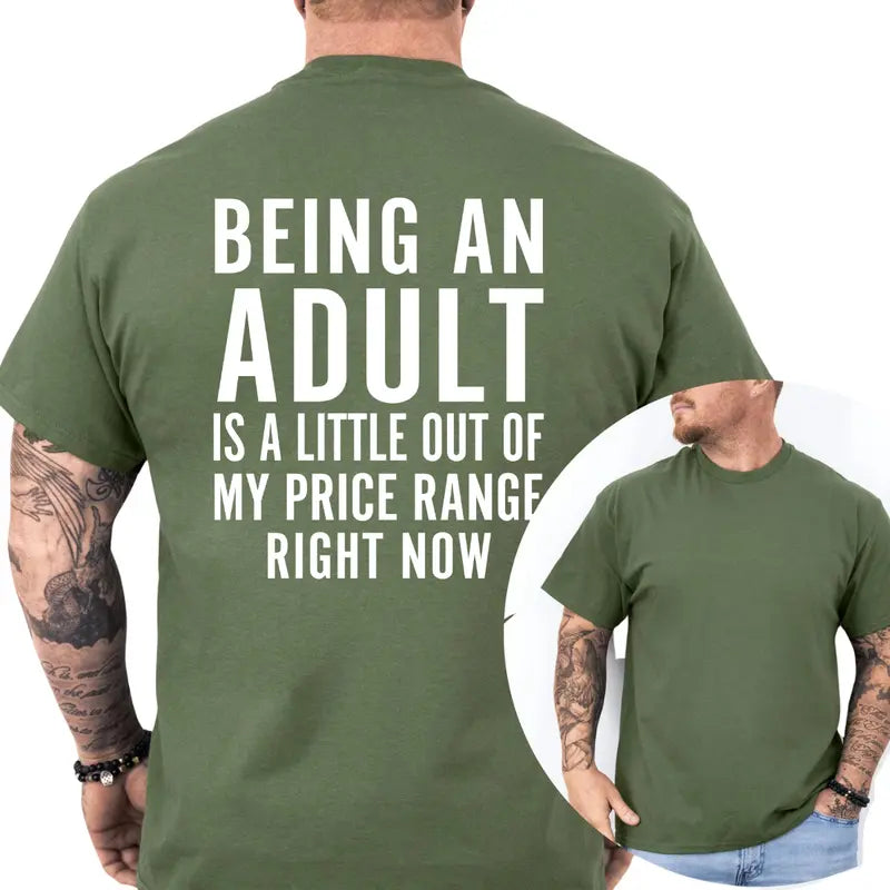 Being An Adult Is Out Of My Price T-Shirt, Funny Saying Graphic Tee, Adult Humor Apparel, Ironic Tshirt, Casual Menswear, For Men