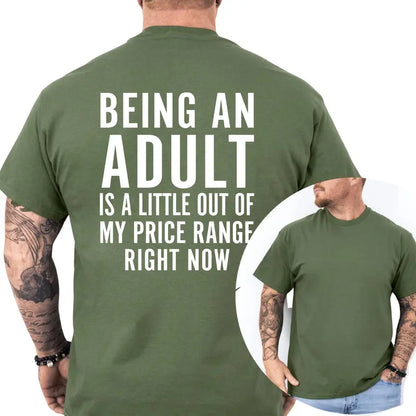 Being An Adult Is Out Of My Price T-Shirt, Funny Saying Graphic Tee, Adult Humor Apparel, Ironic Tshirt, Casual Menswear, For Men