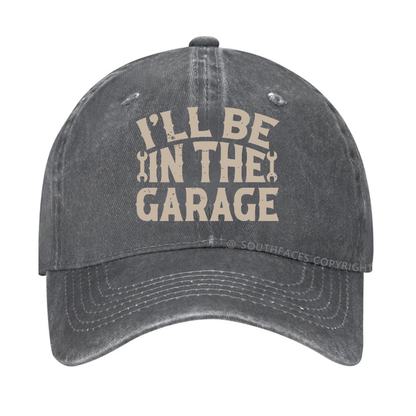 I'll Be In The Garage Funny Mechanic Men's Hats
