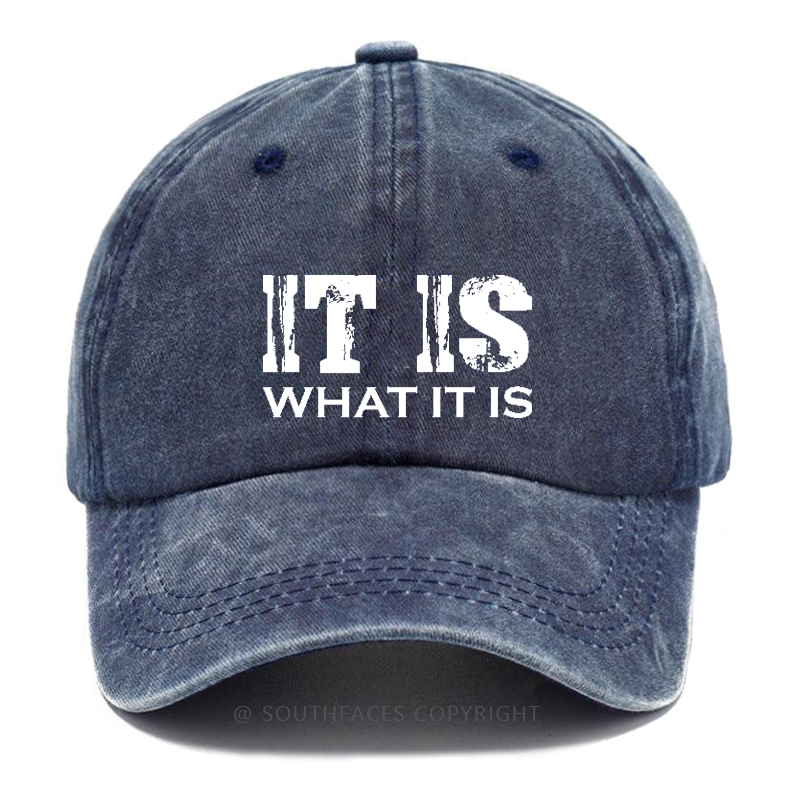 It Is What It Is Funny Hat