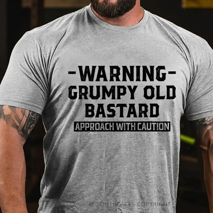 Warning Grumpy Old Bastard Approach With Caution T-Shirt