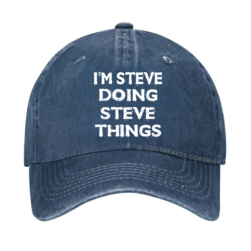 I'm Steve Doing Steve Things Funny Hat
