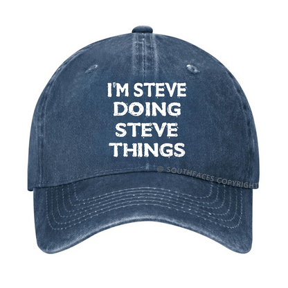 I'm Steve Doing Steve Things Funny Hat