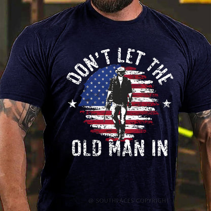Don't Let The Old Man In T-Shirt