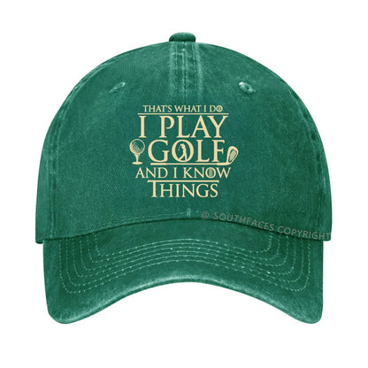 That's What I Do I Golf And I Know Things hat