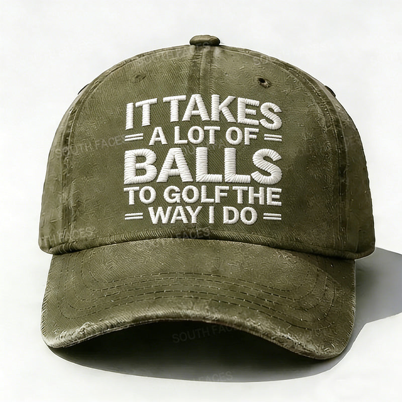 Personalized ¡°It Takes A Lot of Balls to Golf The Way I Do¡±Custom Embroidery Hat