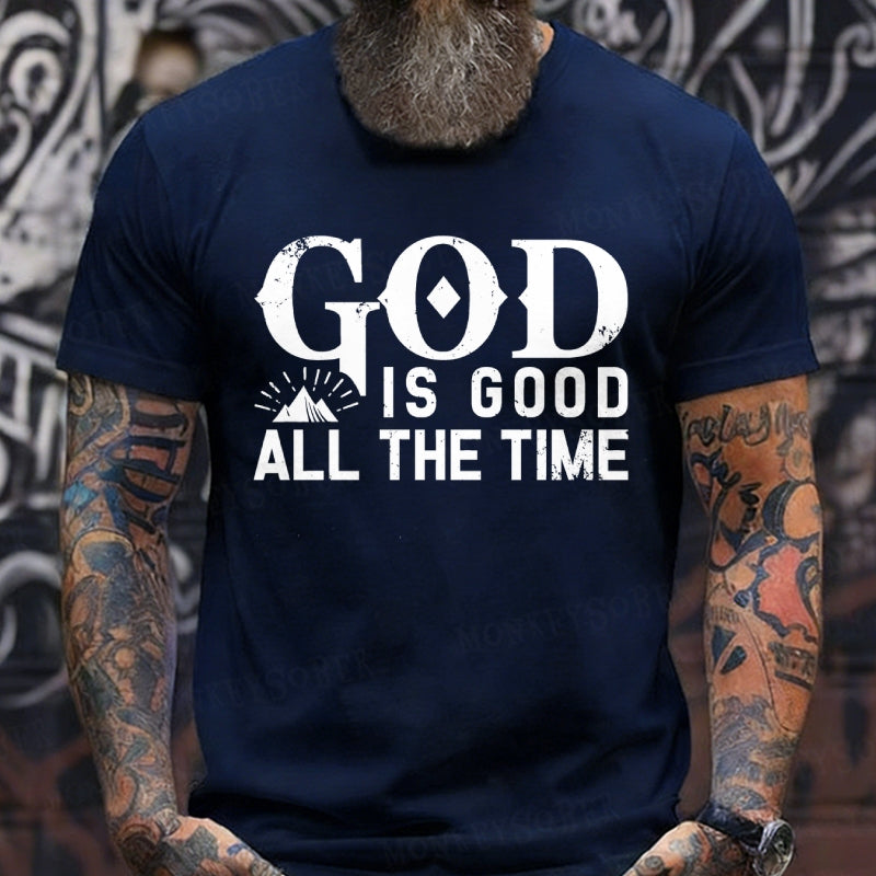 God Is Good All The Time Funny T-Shirts