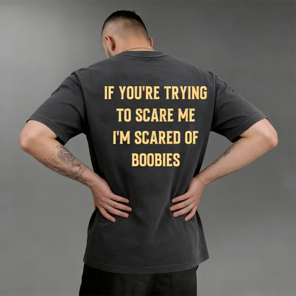 I'm Scared Of Boobies Funny Men¡¯s Unisex Shirts/Crewneck/Hoodie