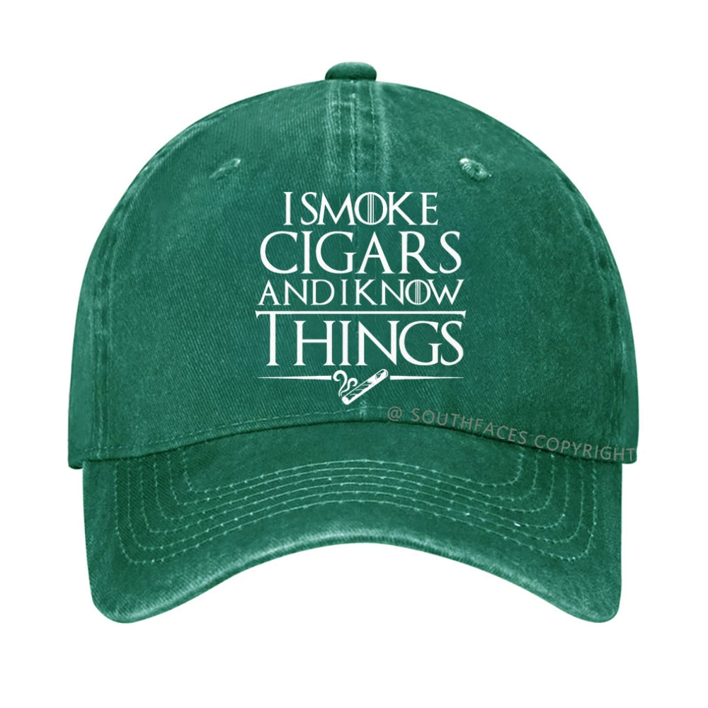 I Smoke Cigars And I Know Things Hat