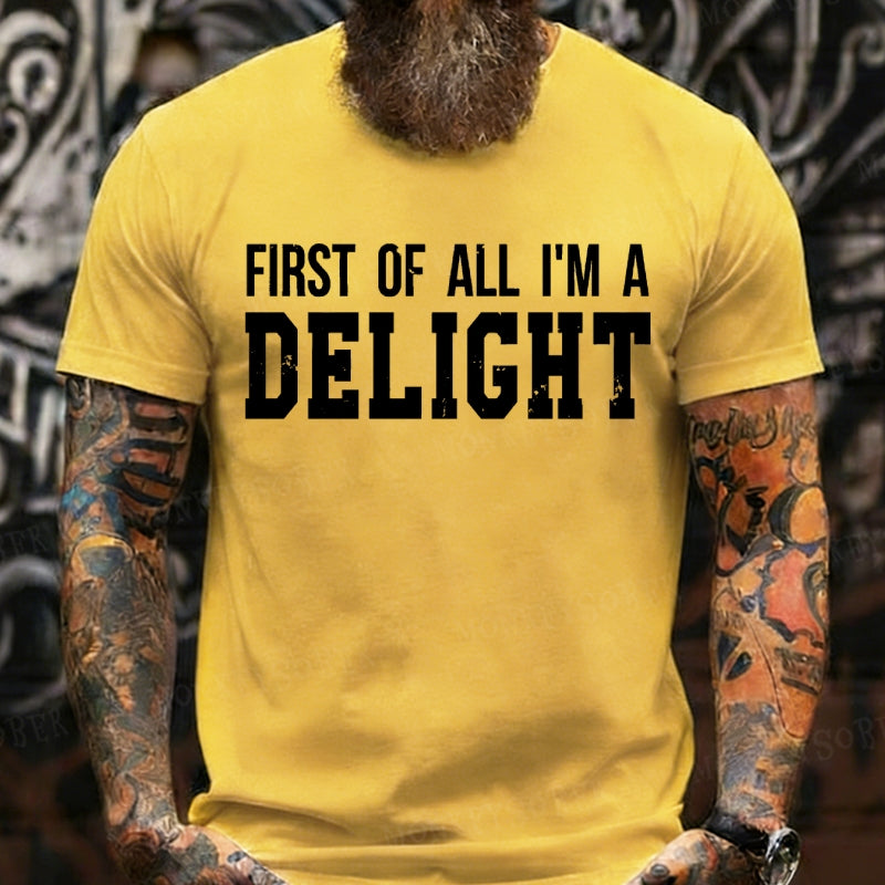 First Of All I'm Delight T-Shirts